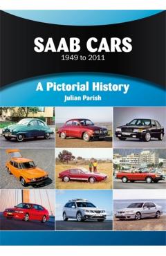 Poza produsului Saab Cars 1949 to 2011 - Julian Parish