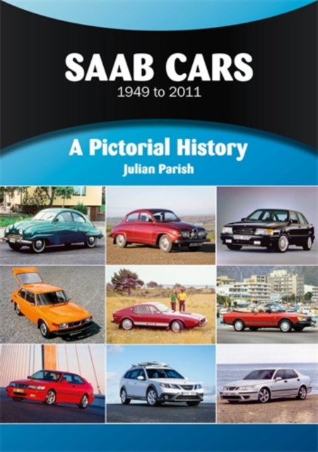 Saab Cars 1949 to 2011 - Julian Parish