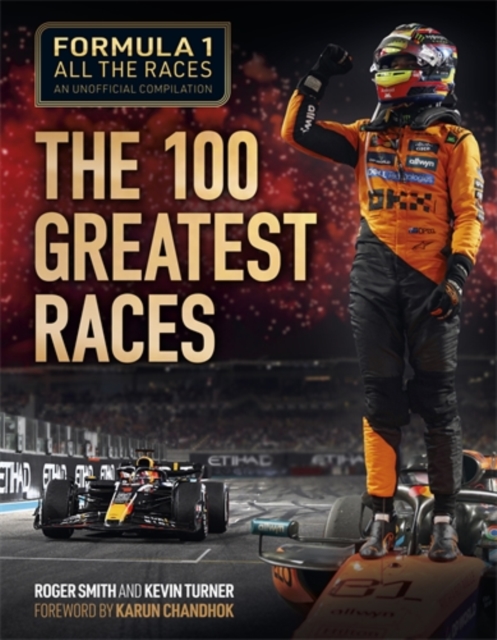 Formula 1 All the Races: the 100 Greatest Races - Roger|turner Smith