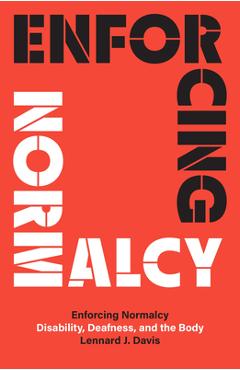 Coperta cărții 'Enforcing Normalcy - Lennard J Davis'