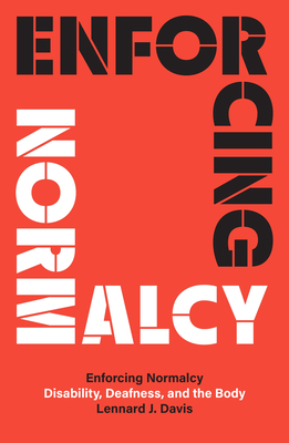 Enforcing Normalcy - Lennard J Davis