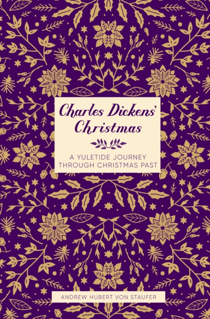 Charles Dickens' Christmas - Andrew Hubert Von Staufer