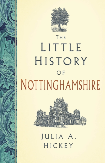 Little History of Nottinghamshire - Julia A. Hickey
