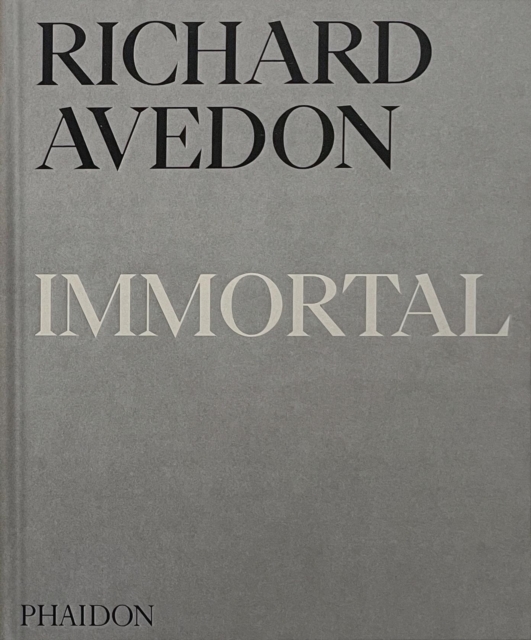 Richard Avedon Immortal -