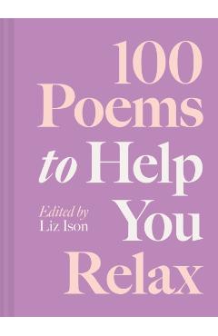 Poza produsului 100 Poems to Help You Relax - Liz Ison