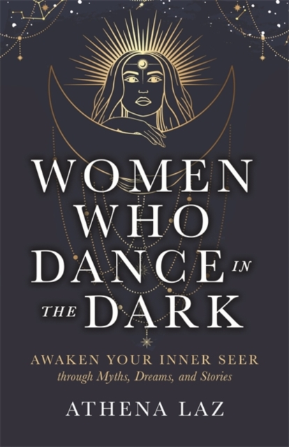Women Who Dance in the Dark - Athena Laz