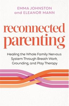 Reconnected Parenting - Emma|mann Johnston
