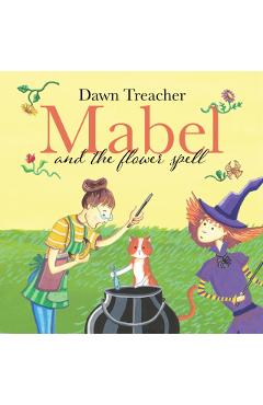 Mabel and the Flower Spell - Dawn Treacher