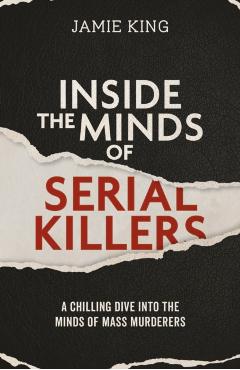 Poza produsului Inside the Minds of Serial Killers - Jamie King