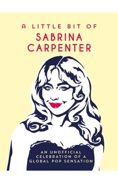 Coperta cărții 'Little Bit of Sabrina Carpenter - Summersdale Publishers'