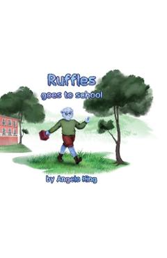 Coperta cărții 'Ruffles goes to school - Angela King'