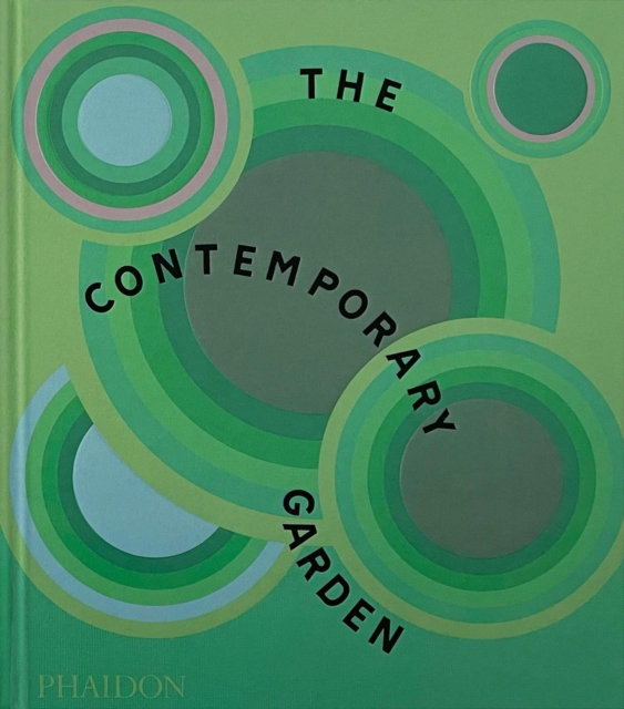 Contemporary Garden - Phaidon Editors