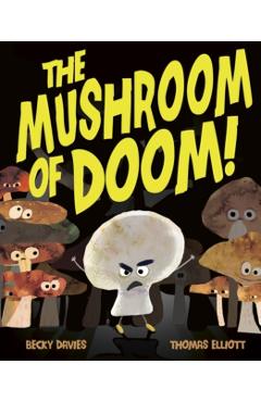 Mushroom of Doom! - Becky Davies