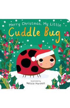 Merry Christmas, My Little Cuddle Bug - Nicola Edwards