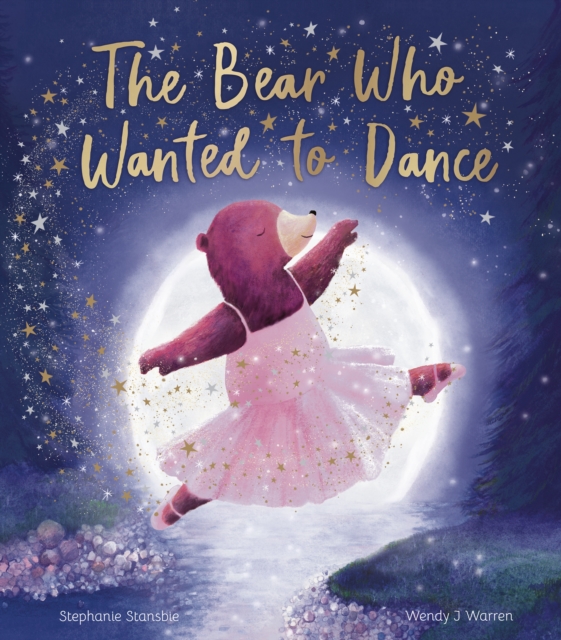 Coperta cărții 'Bear Who Wanted to Dance - Stephanie Stansbie'