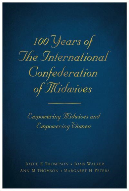 100 Years of The International Confederation of Midwives - Joyce E|walker Thompson