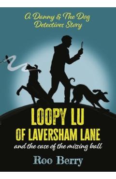 LOOPY LU of LAVERSHAM LANE - Roo Berry