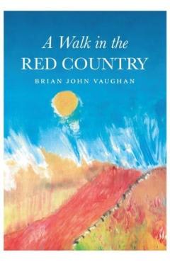 Walk in the Red Country - Brian John Vaughan