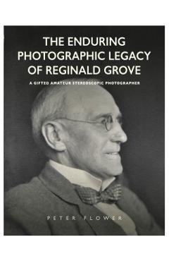 Enduring Photographic Legacy of Reginald Grove - Peter Flower
