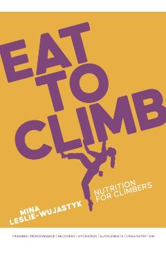 Poza produsului Eat to Climb - Mina Leslie-wujastyk