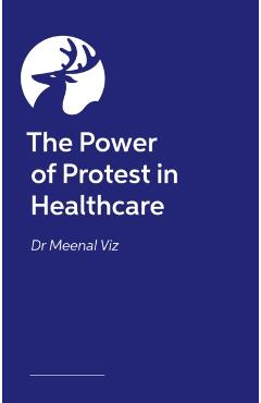 Coperta cărții 'Power of Protest in Healthcare - Dr Meenal Viz'