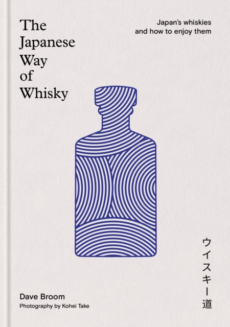 Japanese Way of Whisky - Dave Broom