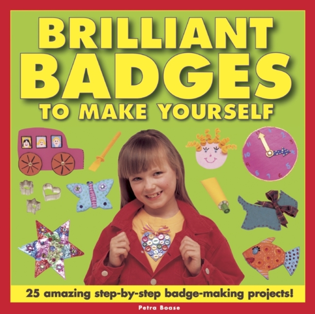 Brilliant Badges to Make Yourself - Petra Boase