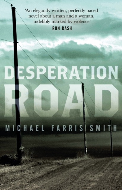 Desperation Road - Michael Farris Smith