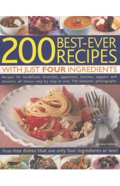 200 Best-ever Recipes With Just Four Ingredients - Joanna Farrow