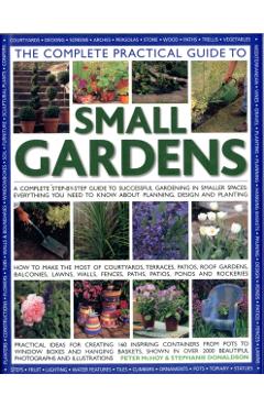 Poza produsului Complete Practical Guide to Small Gardens - Peter Mchoy