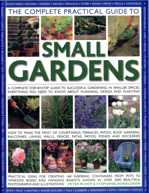Complete Practical Guide to Small Gardens - Peter Mchoy