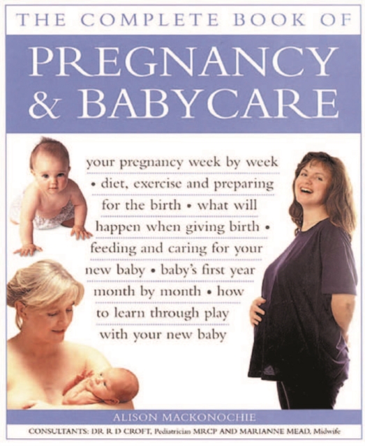 Pregnancy & Babycare, The Complete Book of - Alison Mackonochie