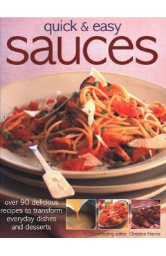 Coperta cărții 'Quick & Easy Sauces - Christine France'