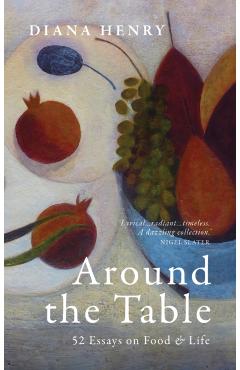 Poza produsului Around the Table - Diana Henry