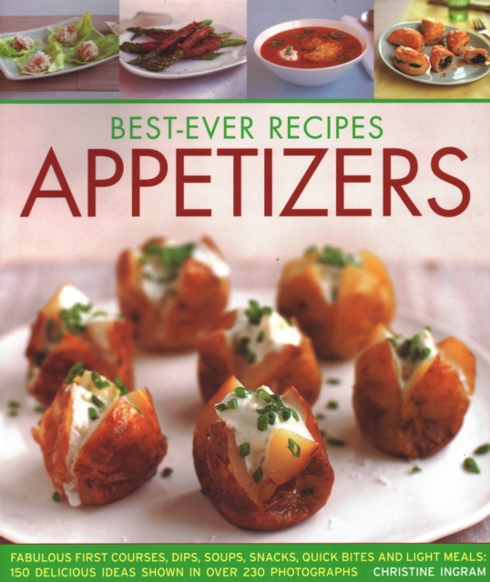 Best-Ever Appetizers, Finger Foods & Buffets - Christine Ingram