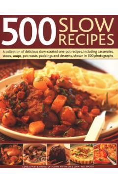 Coperta cărții '500 Slow Recipes - Catherine|fleetwood Atkinson'