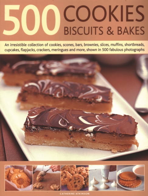 500 Cookies, Biscuits & Bakes - Catherine Atkinson