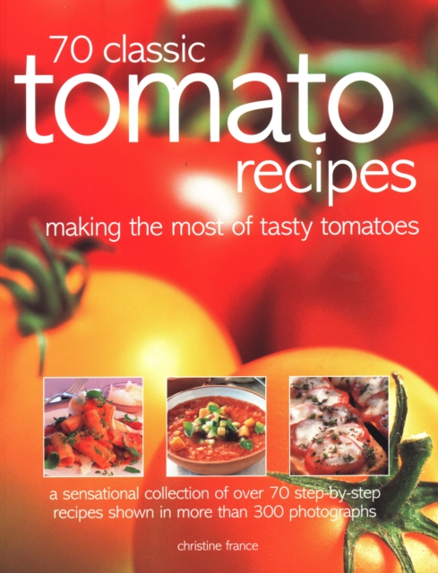 Coperta cărții '70 Classic Tomato Recipes - Christine France'