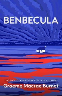 Benbecula - Graeme Macrae Burnet