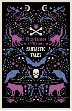 Poza produsului Fantastic Tales of Fitz-James O'Brien - Fitz-james O'brien
