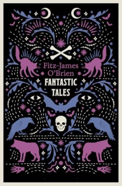 Fantastic Tales of Fitz-James O'Brien - Fitz-james O'brien