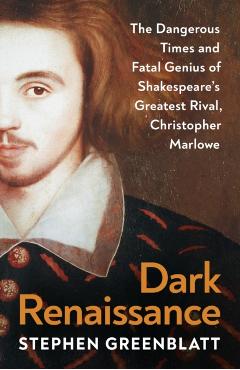 Dark Renaissance - Stephen Greenblatt