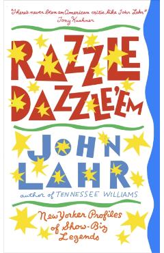 Coperta cărții 'Razzle Dazzle 'Em - John Lahr'