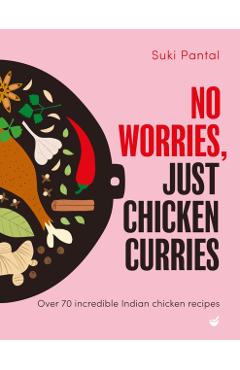 Poza produsului No Worries, Just Chicken Curries - Suki Pantal