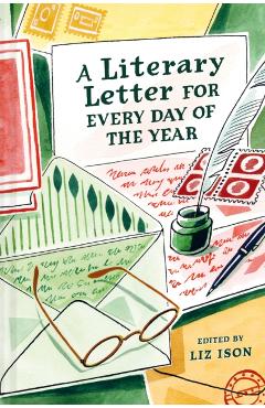 Poza produsului Literary Letter for Every Day of the Year - Liz Ison