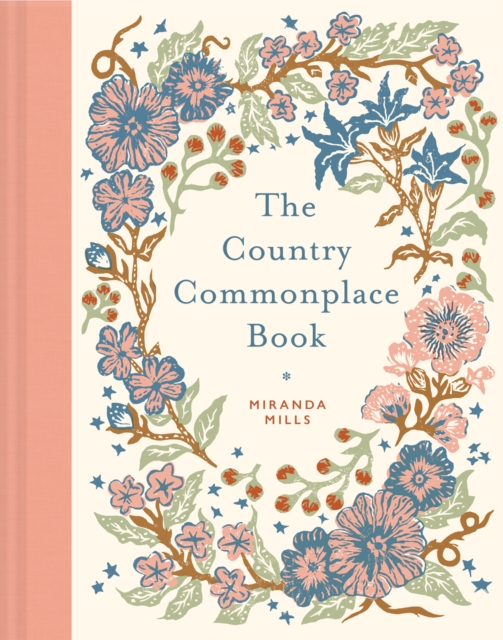 Country Commonplace Book - Miranda Mills