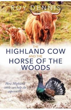 Poza produsului Highland Cow and the Horse of the Woods - Roy Dennis
