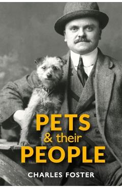Poza produsului Pets and their People - Charles Foster