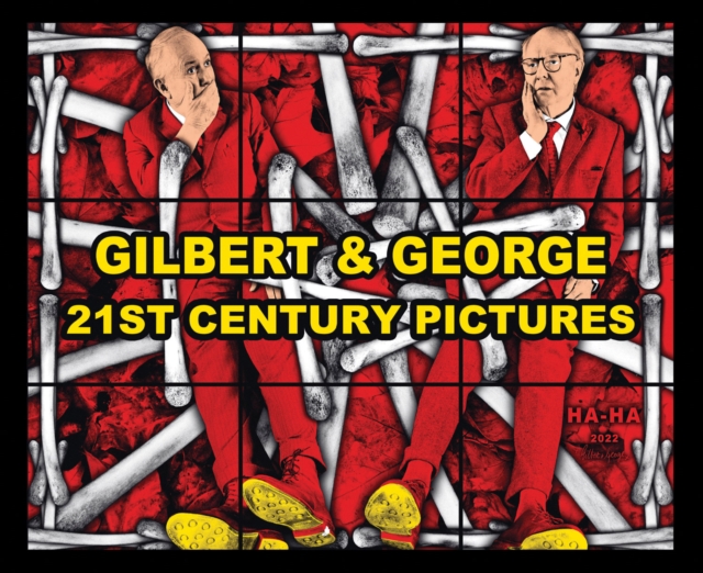 Coperta cărții 'Gilbert & George: 21ST CENTURY PICTURES -'