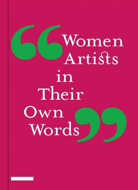 Women Artists in Their Own Words -